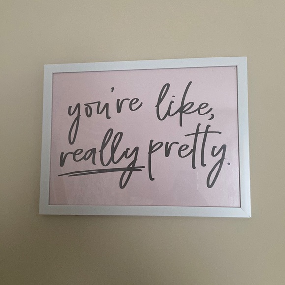 Wall Decor | Youre Like Really Pretty Print | Poshmark